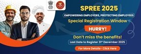 SPREE 2025 - Register today to receive the full benefits of ESIC schemes.